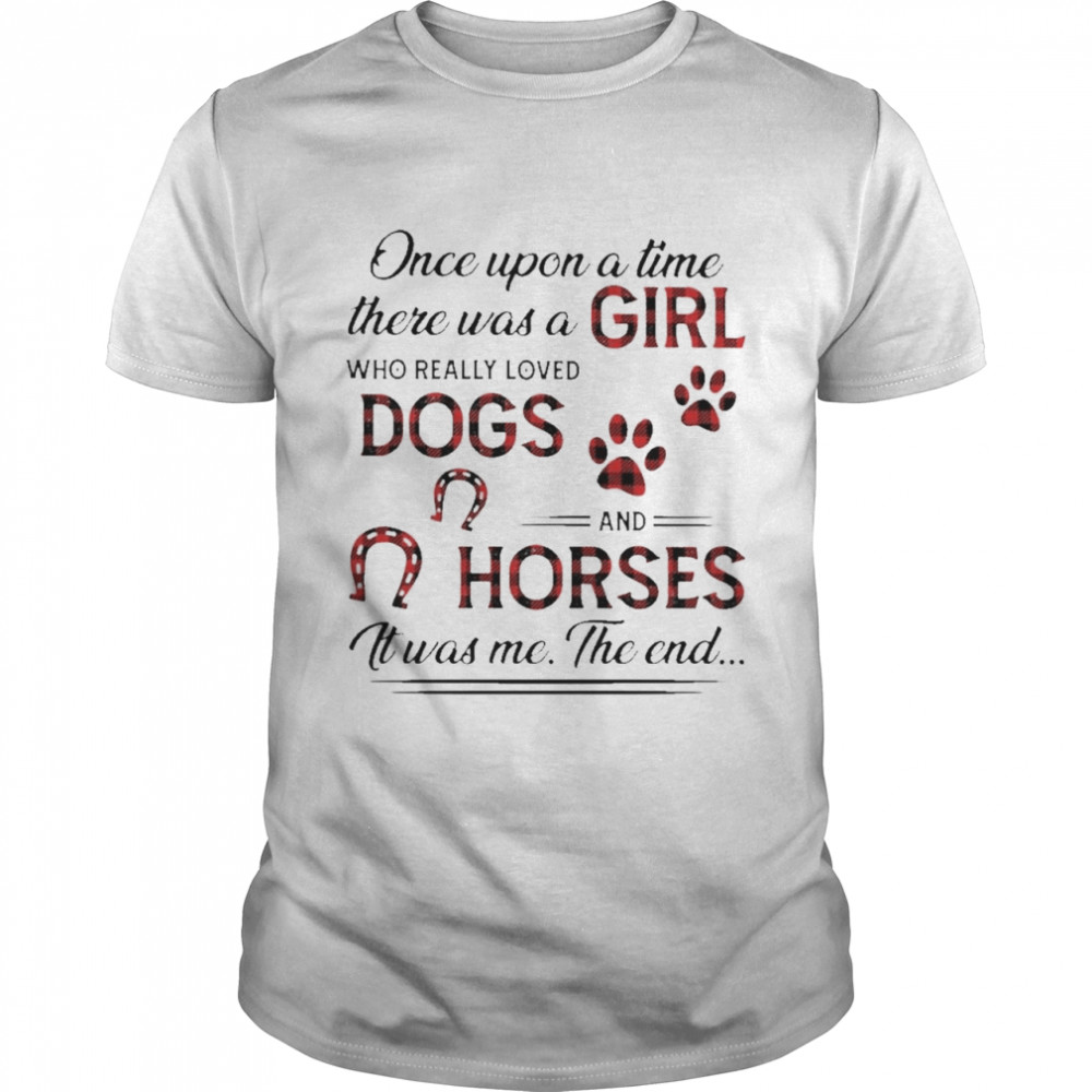 Official Once upon a time there was a Girl who really loved Dogs and Horses it was me the end caro shirt Classic Men's T-shirt