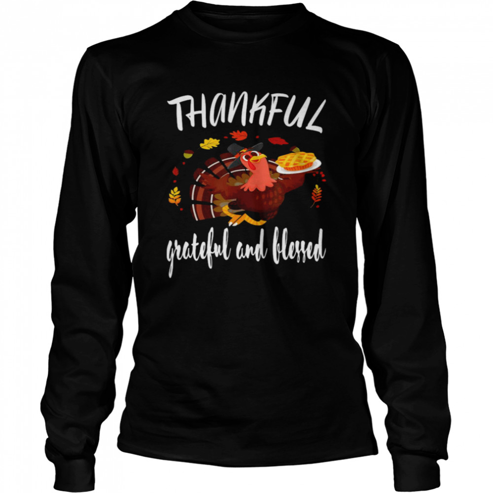 Thankful Grateful And Blessed Long Sleeved T-shirt