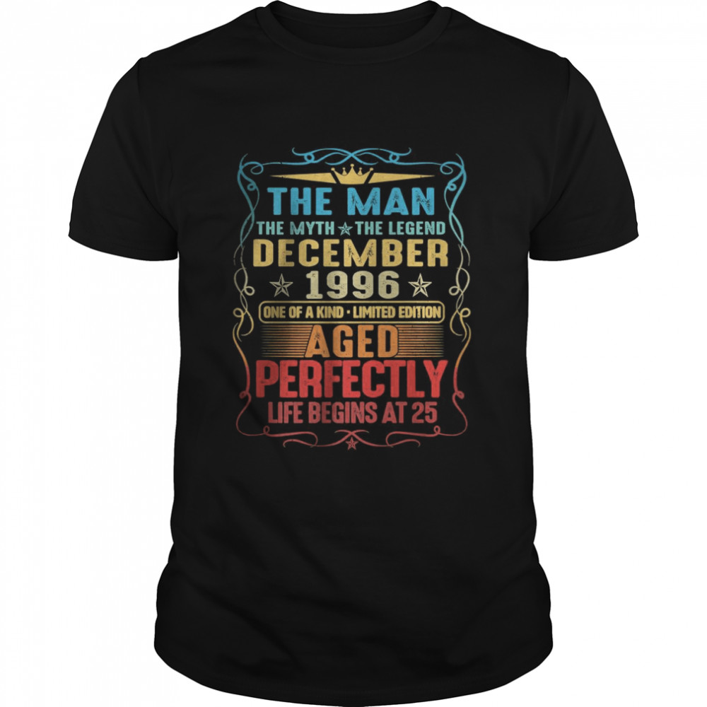 The man the myth the legend December 1996 aged perfectly life begins at 25 T- Classic Men's T-shirt