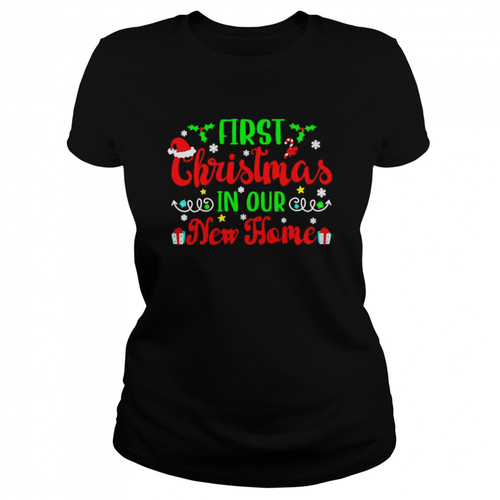 first Christmas in our new home Classic Women's T-shirt