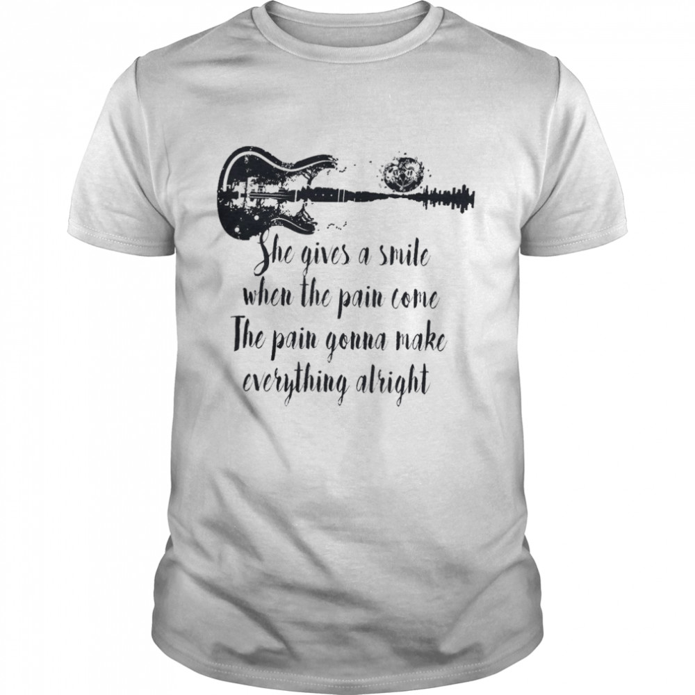 She gives a smile when the pain come the pain gonna make everything alright shirt Classic Men's T-shirt