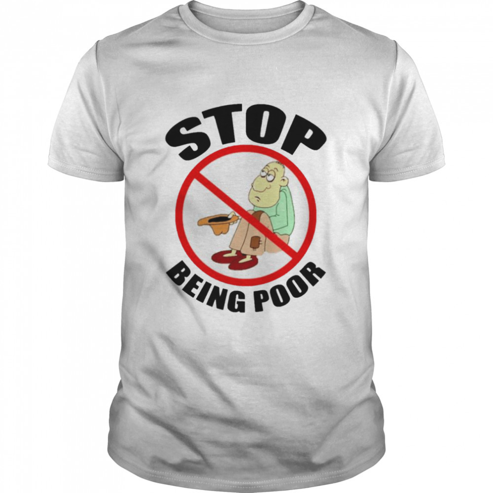 Stop Being Poor t-shirt Classic Men's T-shirt