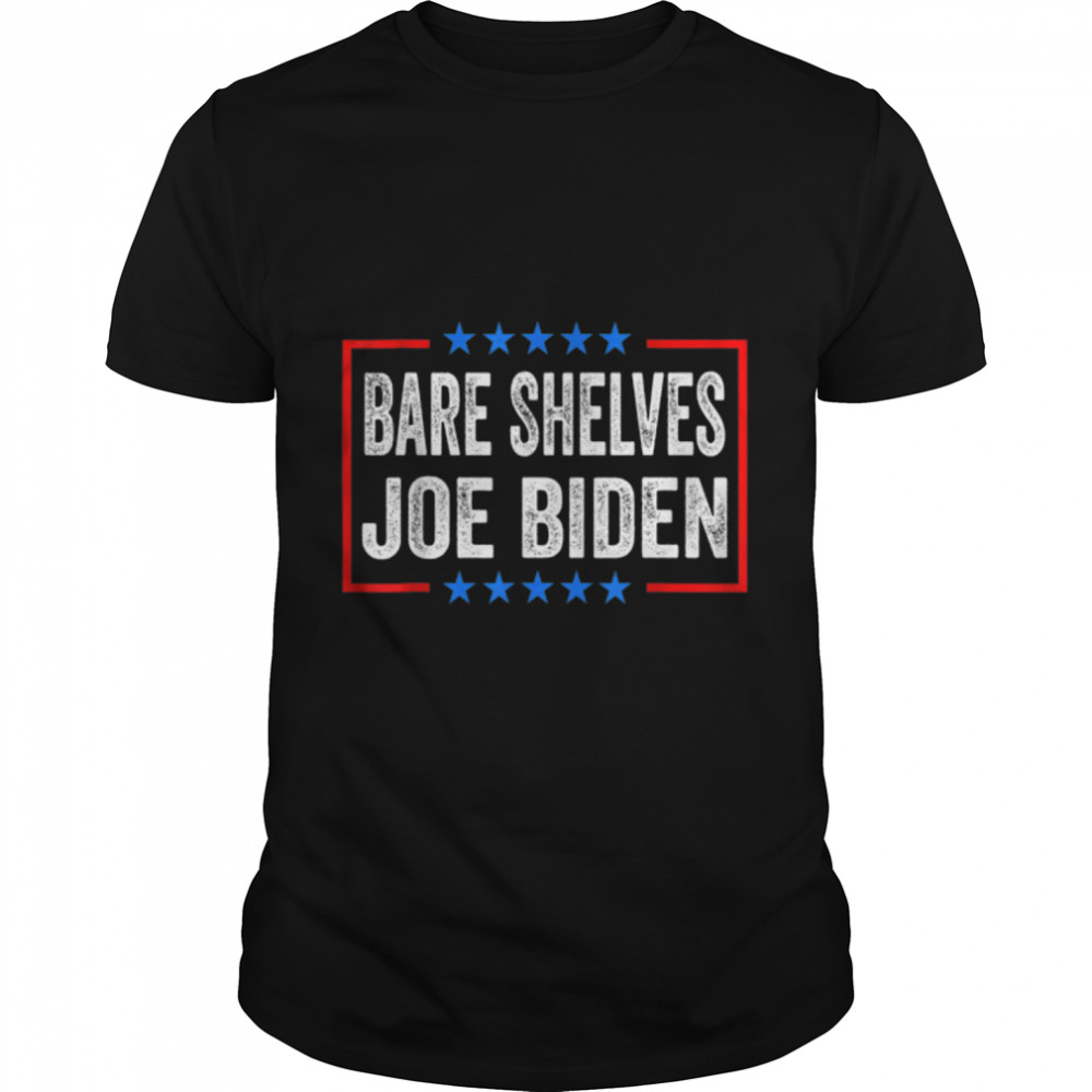 Bare Shelves Biden American Flag Funny Good Times T-Shirt B09JZ315WT