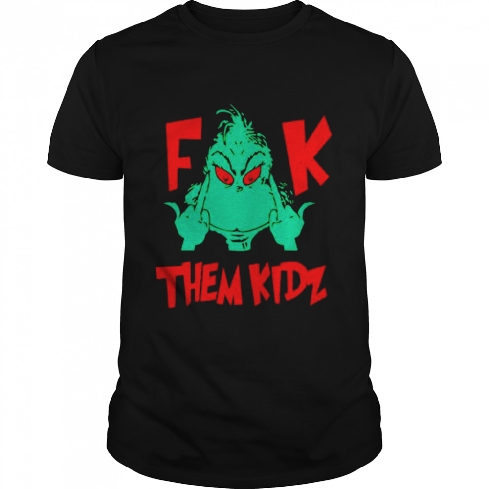 Grinch Fuck Them Kids shirt Classic Men's T-shirt