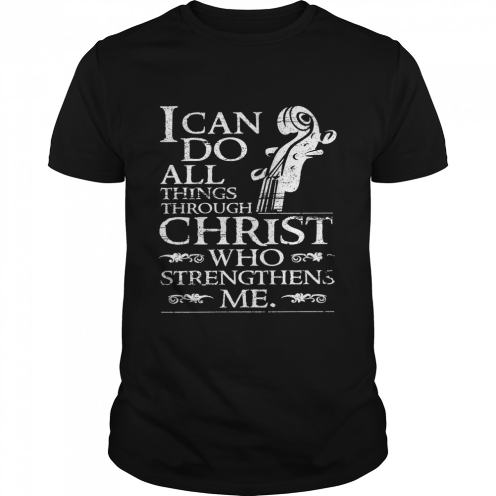 I Can Do All Things Through Christ Who Strengthens Me shirt Classic Men's T-shirt