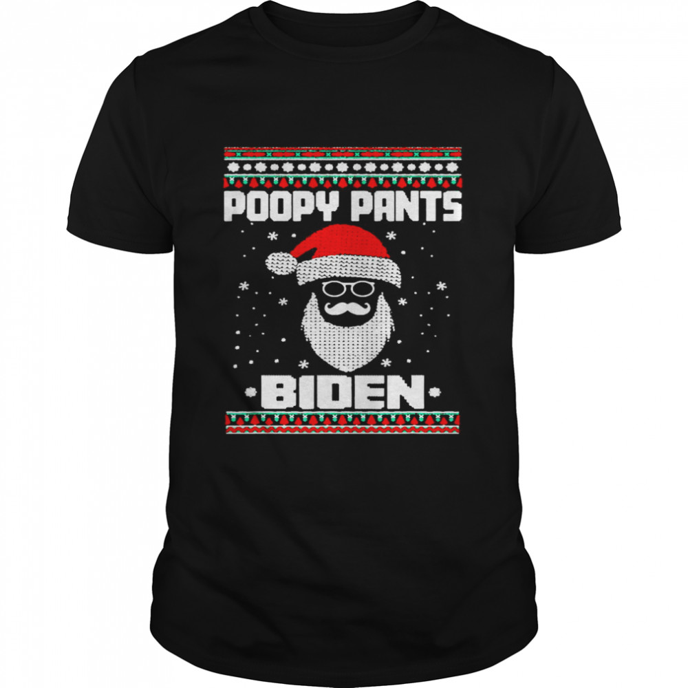 Biden Poop Poopy Pants Ugly Christmas Slogan Idea shirt