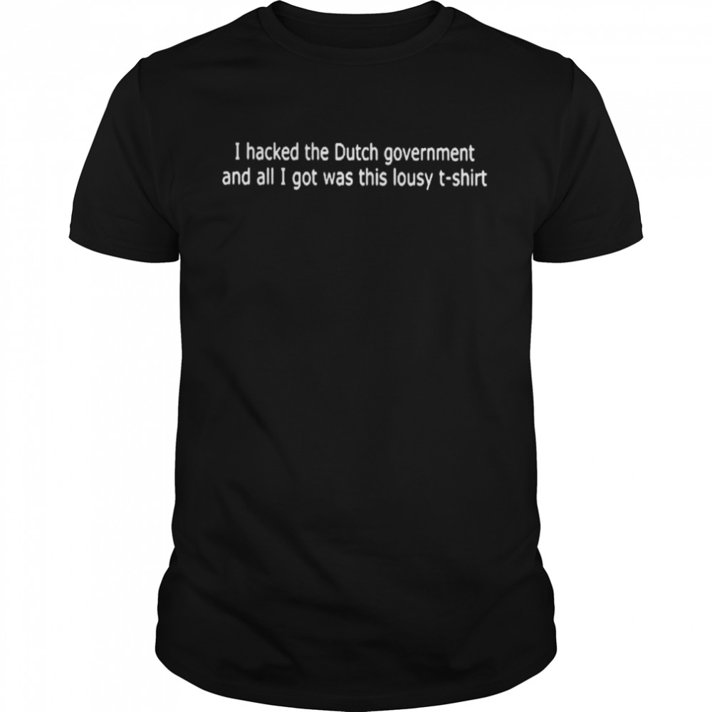 I Hacked The Dutch Government And All I Got Was This Lousy T-shirt