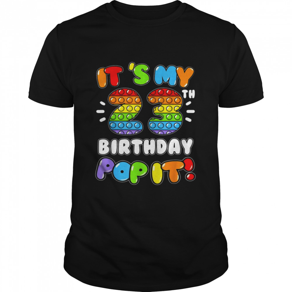 It’s My 23 Birthday Boy Girl Pop It 23 Years Old Birthday  Classic Men's T-shirt