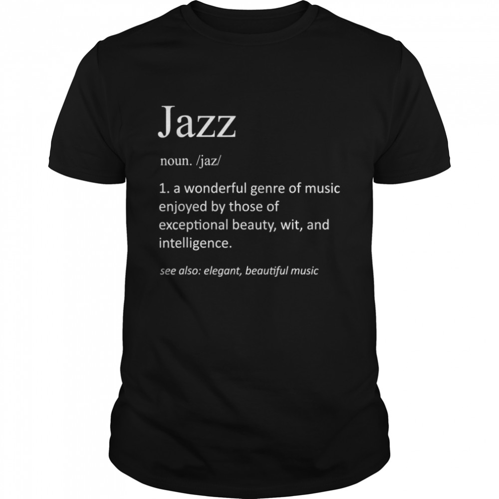 Jazzmusik Lustige Definition Lustiger Jazzmusiker Shirt