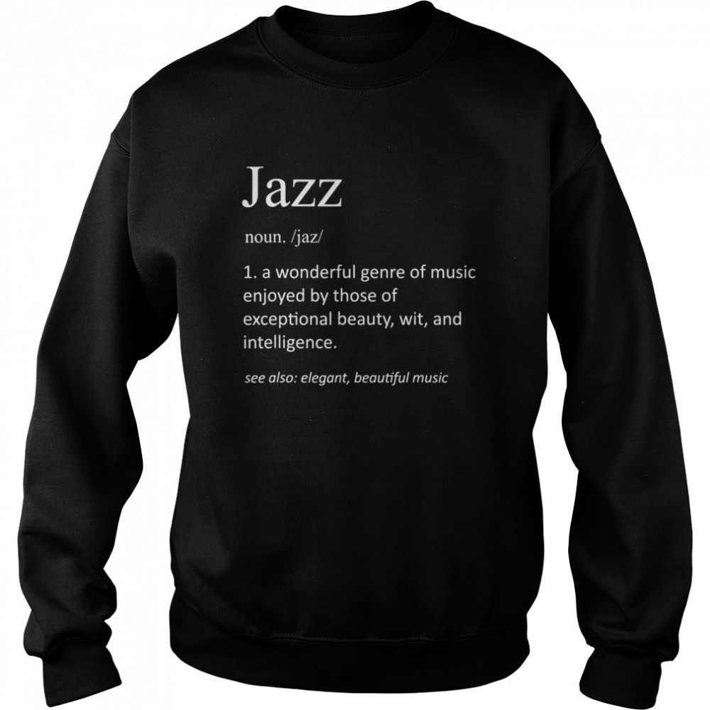 Jazzmusik Lustige Definition Lustiger Jazzmusiker  Unisex Sweatshirt