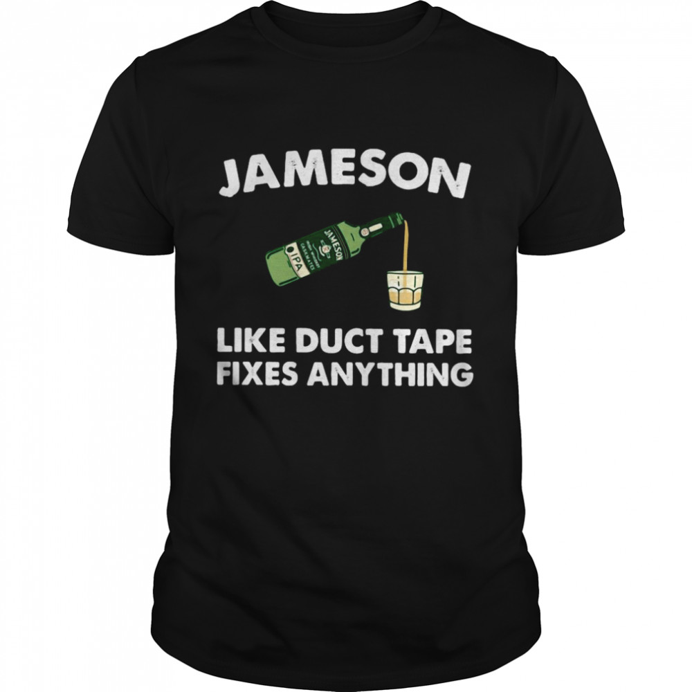 Jameson Like Duct Tape Fixes Anything  Classic Men's T-shirt