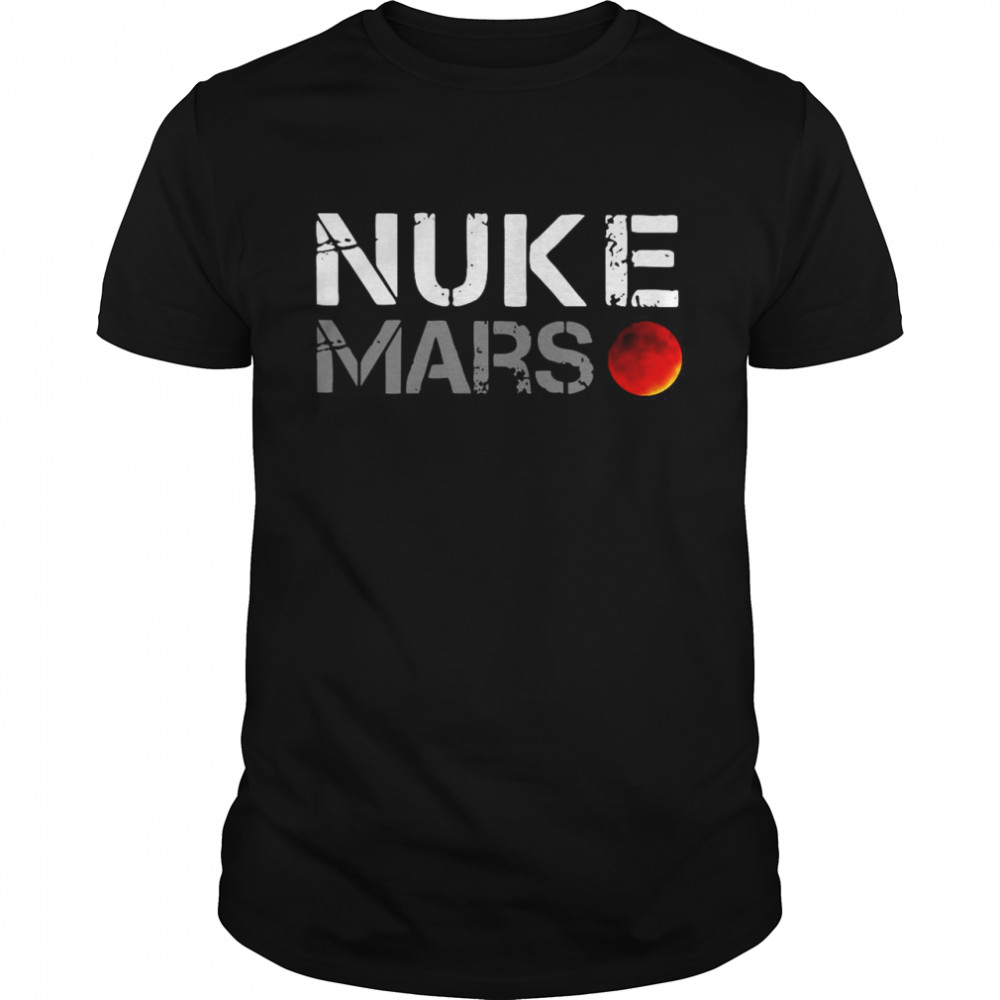 Spacexmr Nuke Mars Shirt