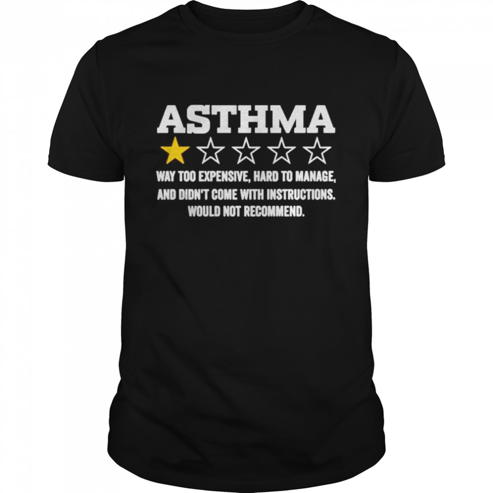 Asthma way too expensive hard to manage 2021 shirt Classic Men's T-shirt