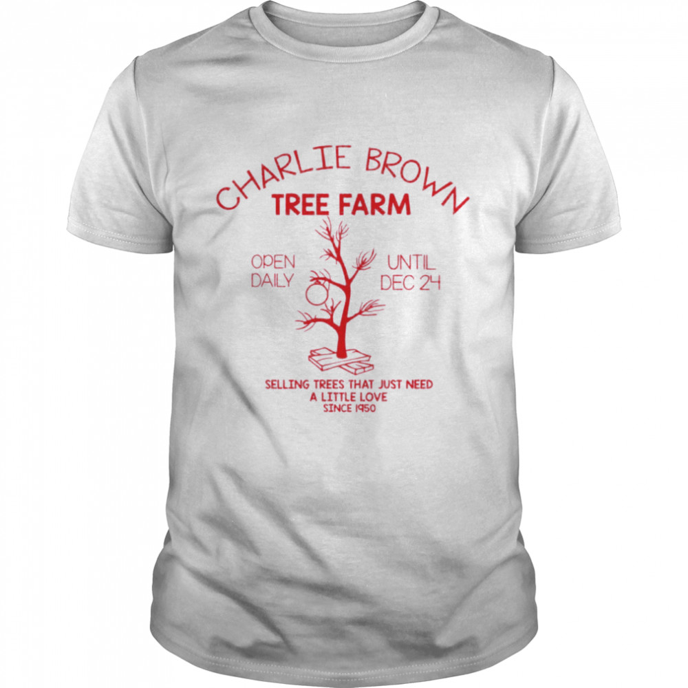 Charlie brown tree farm open daily until dec 24 selling trees that just need a little love since 190 shirt Classic Men's T-shirt