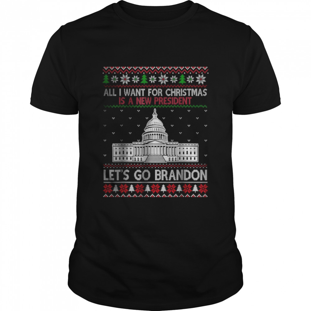 All I Want For Christmas Is A New President Lets Go Brandon T-Shirt