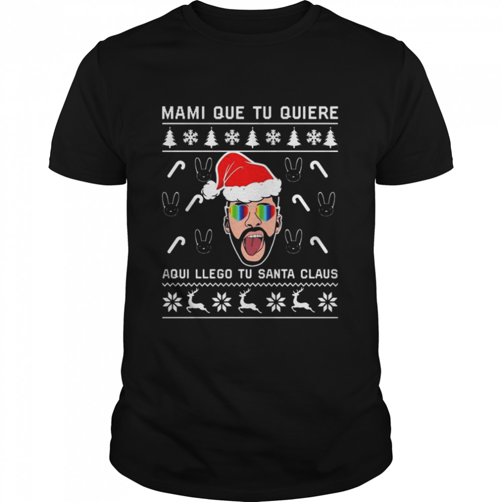 Ma Mi que tu quiere aqui llego tu Santa Claus Ugly Christmas shirt Classic Men's T-shirt