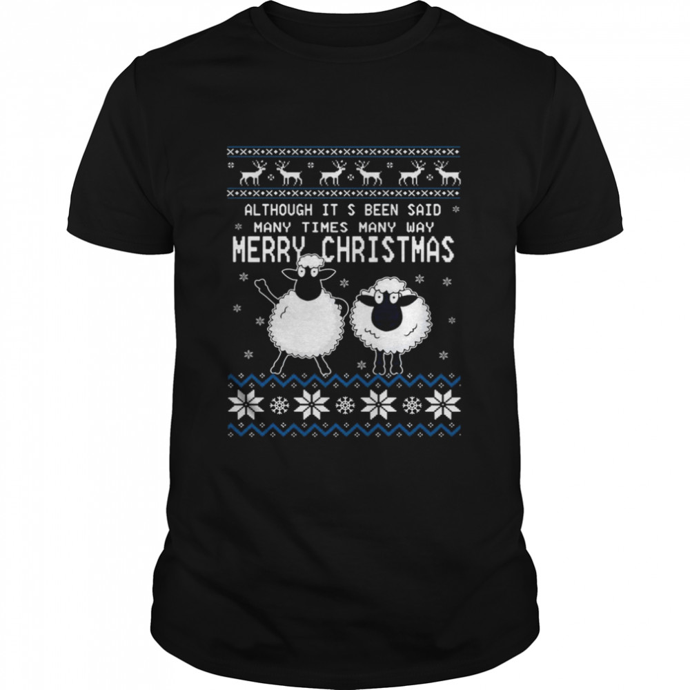 Sheep although it’s been said many times many way Merry Christmas Ugly shirt Classic Men's T-shirt