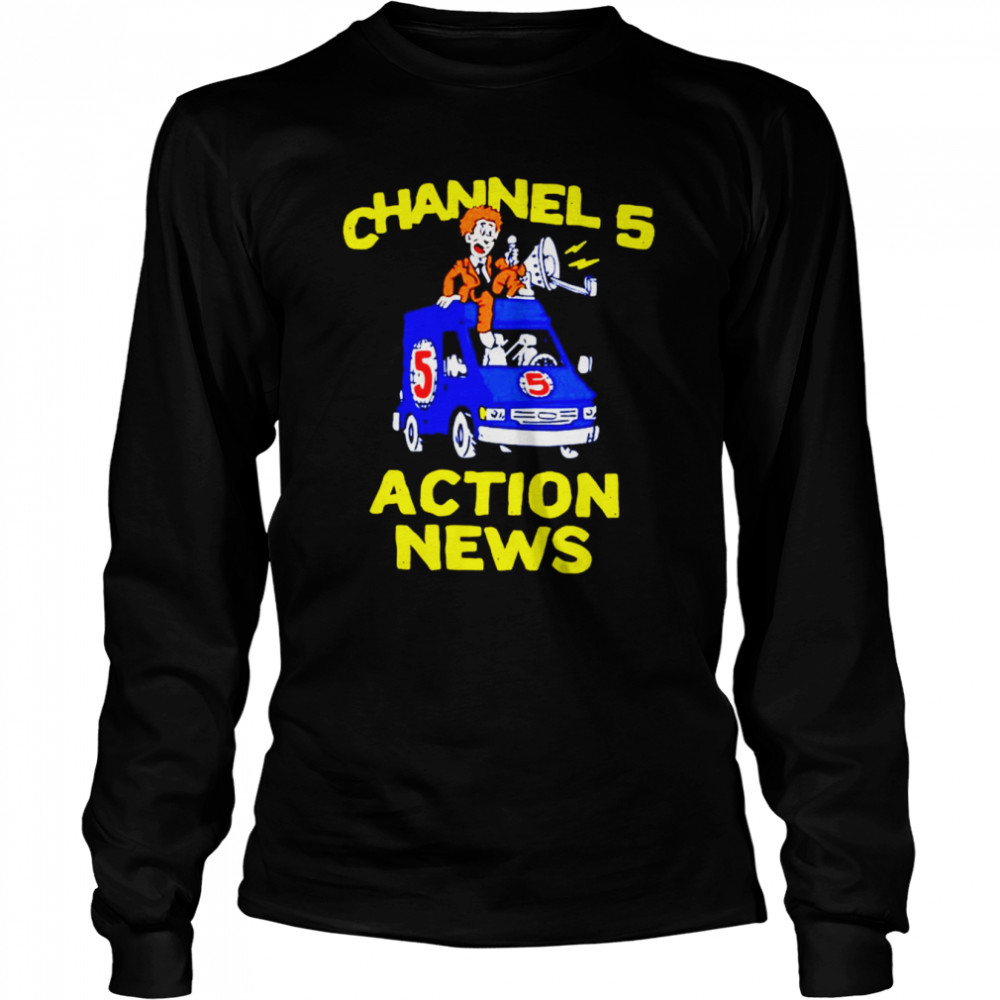 Channel 5 news action news shirt Long Sleeved T-shirt
