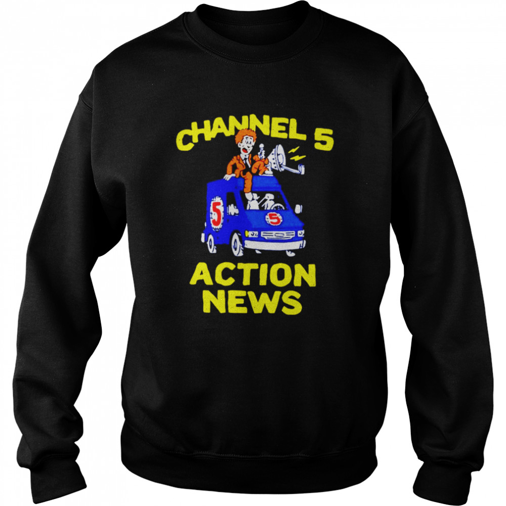 Channel 5 news action news shirt Unisex Sweatshirt