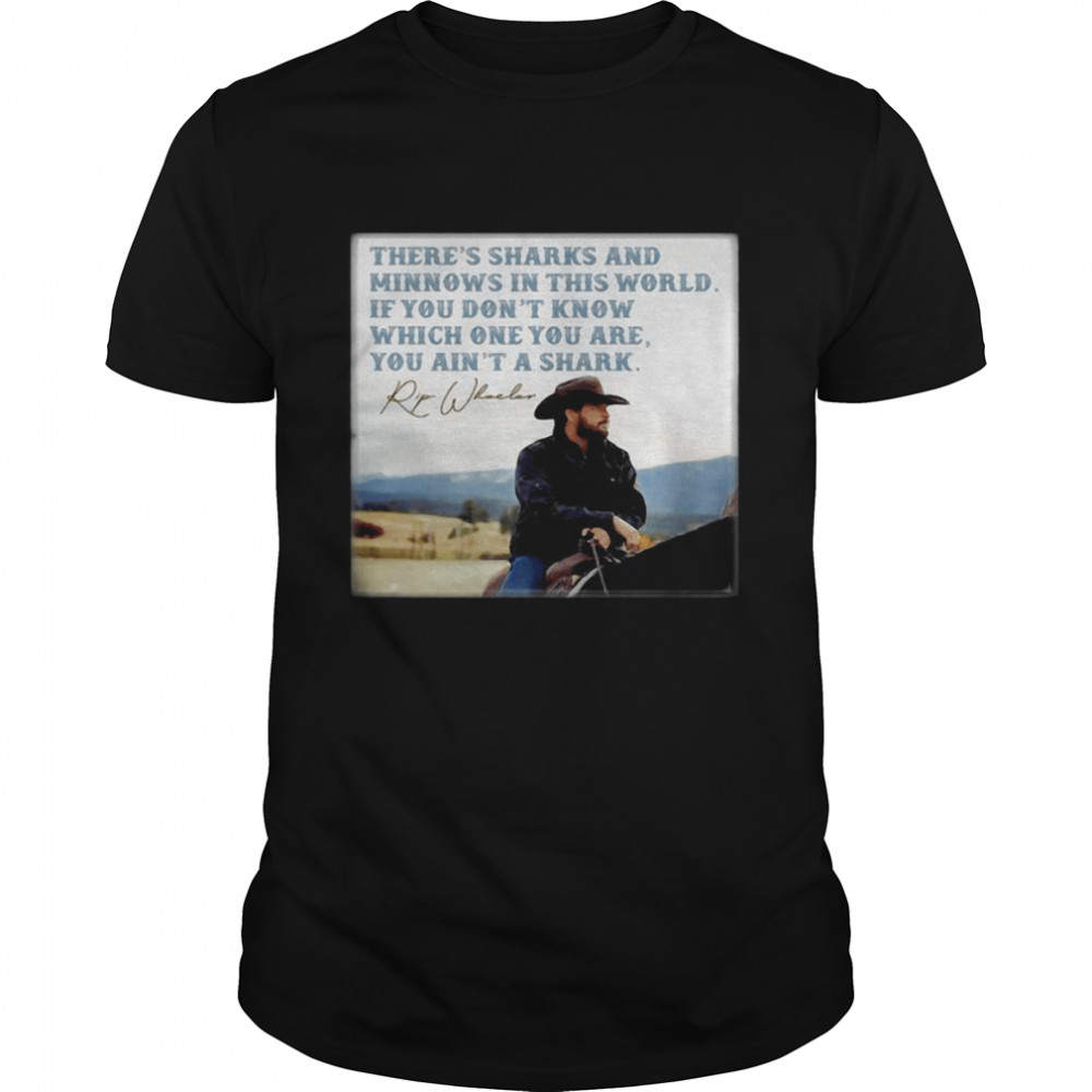 Rip Wheeler You Ain’t the Shark Quote Fan Yellowstone  Classic Men's T-shirt