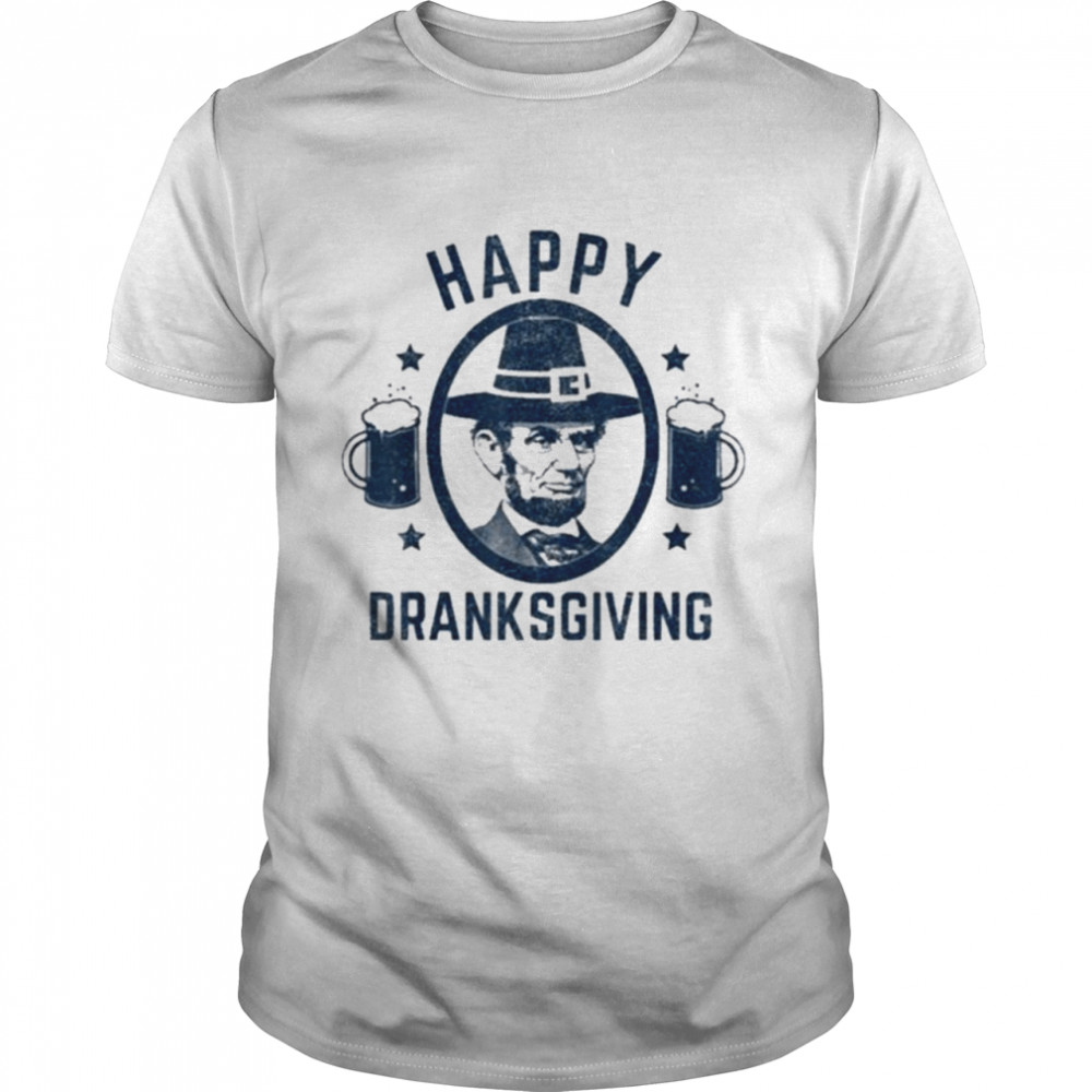 Abraham Lincoln Happy Thanksgiving Dranksgiving  Classic Men's T-shirt