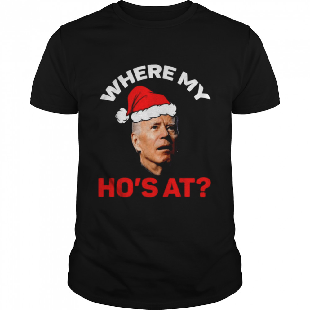 Santa Biden Where My Ho’s At Christmas shirt Classic Men's T-shirt
