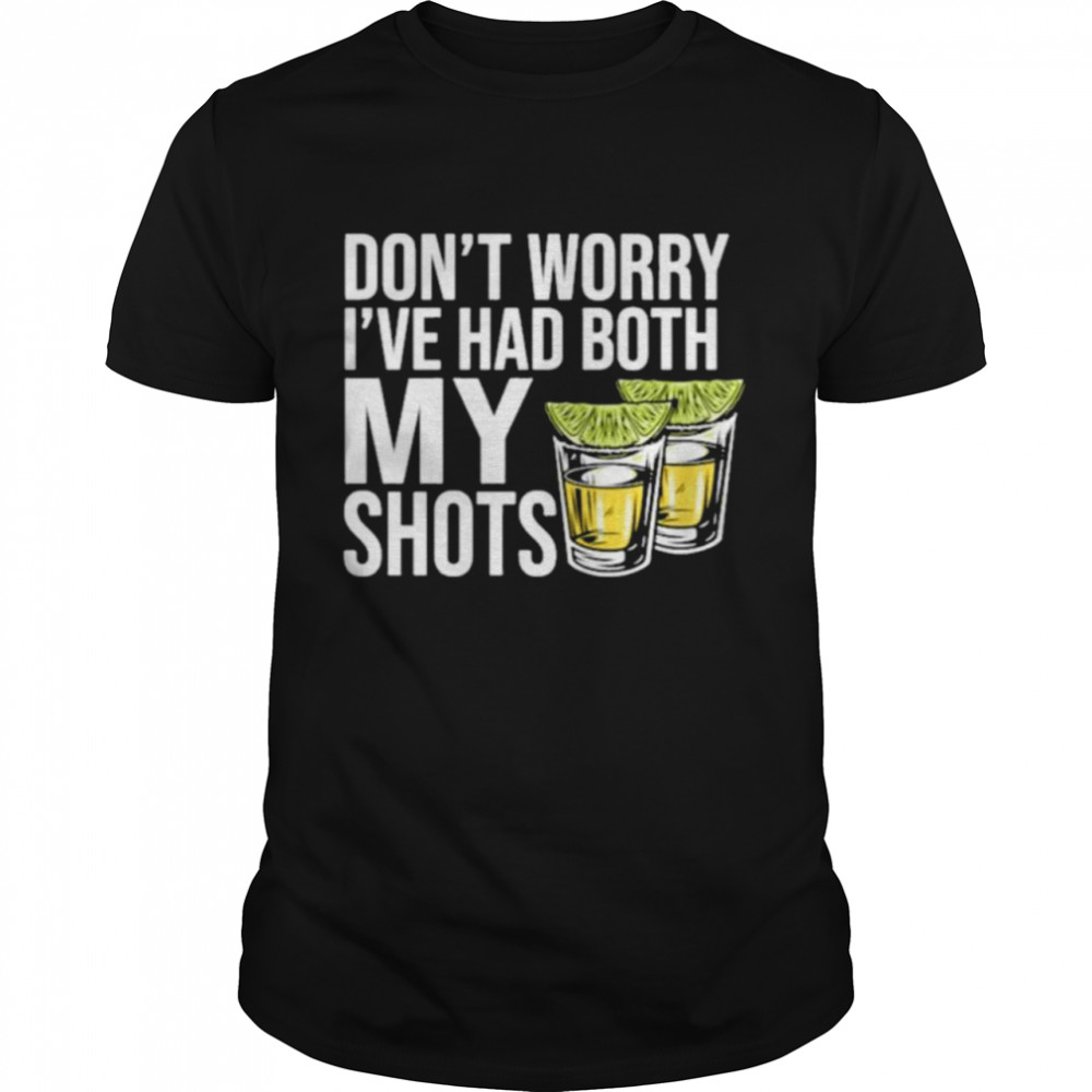 Billy Bob’s Texas Shop BBT Dont Worry Ive Had Both My Shots Shirt