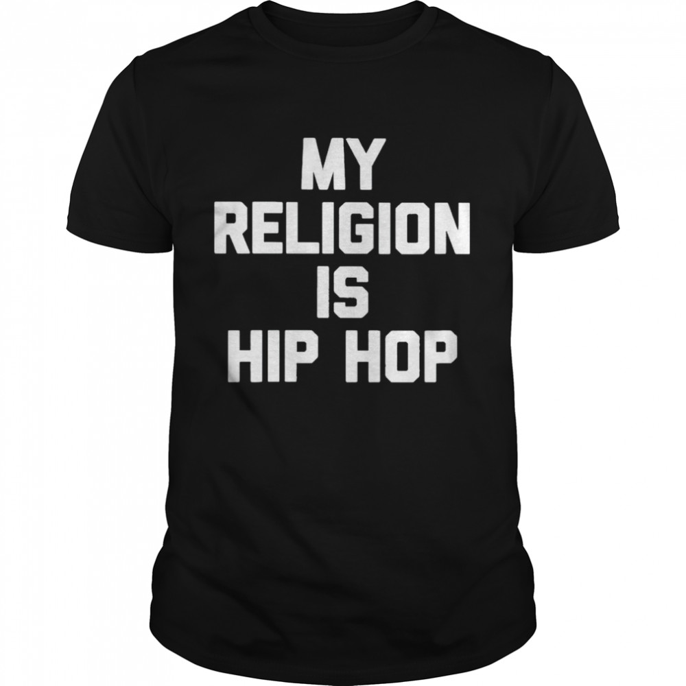 My religion is hip hop shirt Classic Men's T-shirt