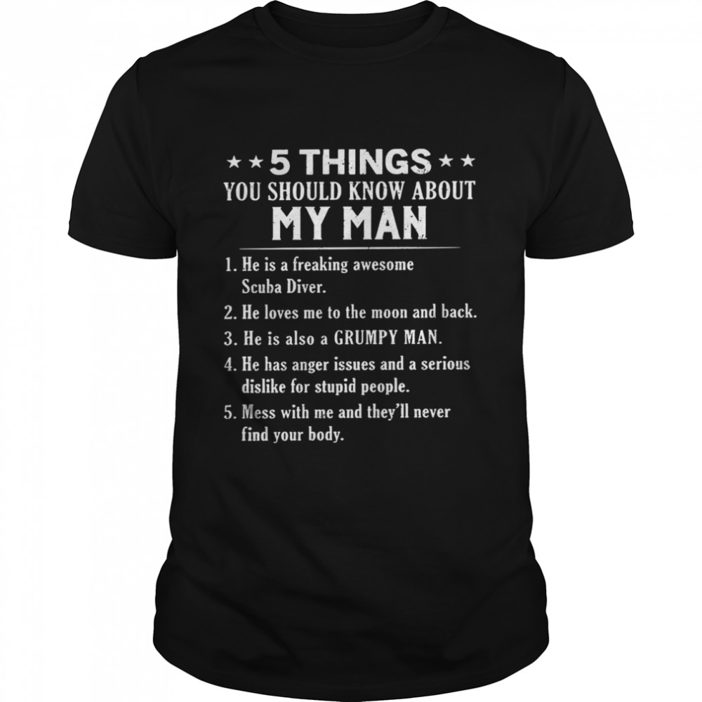 5 Things You Should Know About My Man shirt