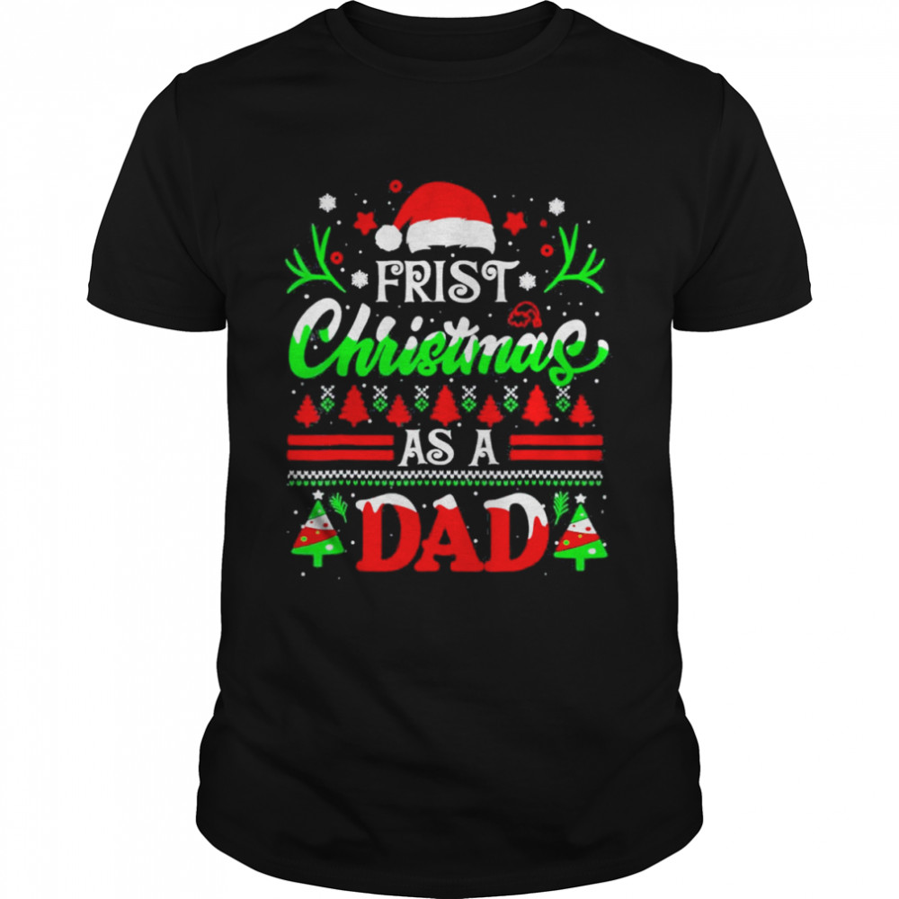First Christmas As A Dad Santa Hat Ugly Xmas 2022 T- Classic Men's T-shirt