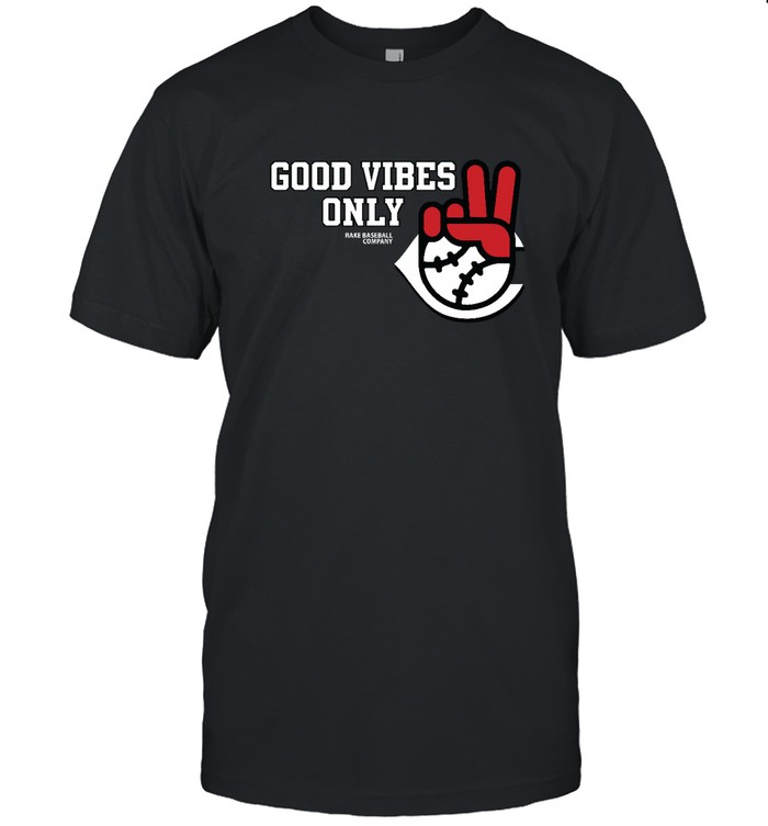 Good Vibes Only Rake Baseball Company T Shirt