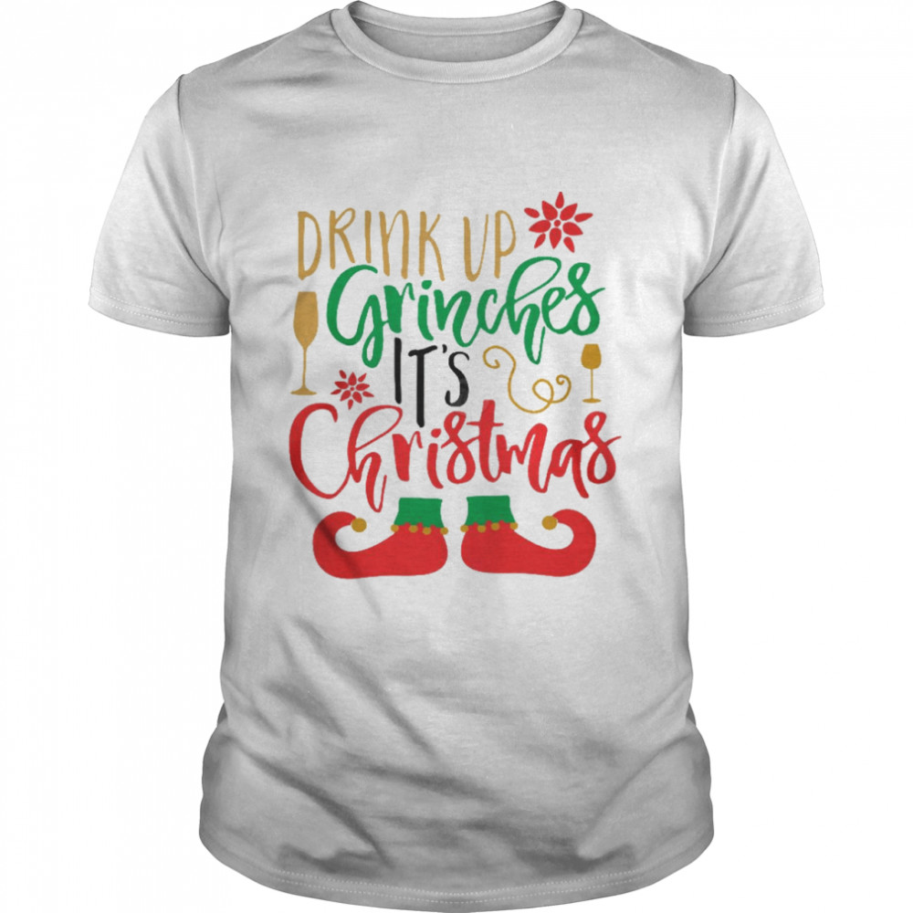 Drink up grinches it’s christmas shirt Classic Men's T-shirt