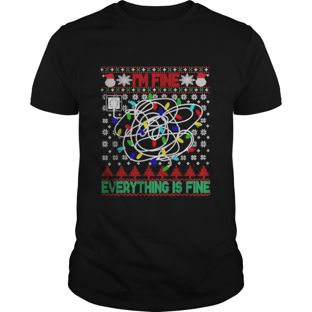 I’m Fine Everything Is Fine shirt