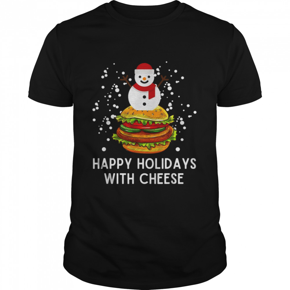 Happy Holidays With Cheese Shirt