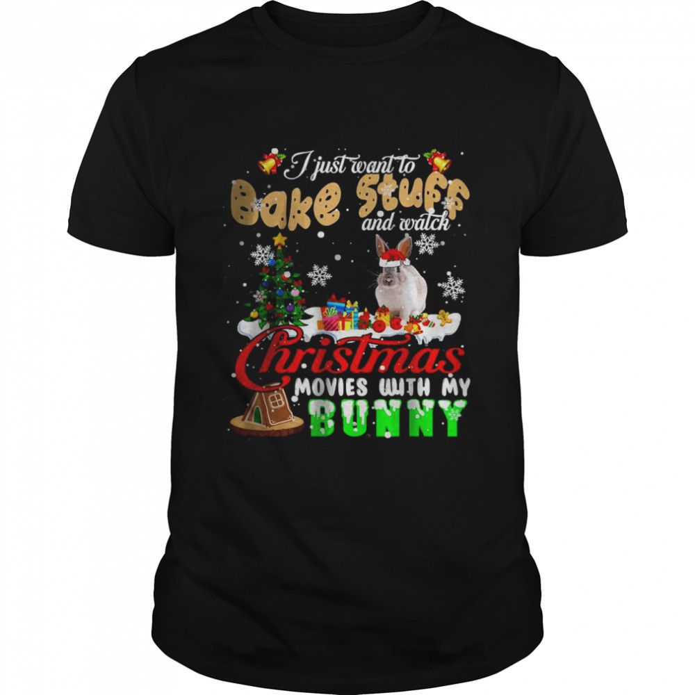 I Just Want To Bake Stuff And Watch Christmas Movies With My Bunny T- Classic Men's T-shirt