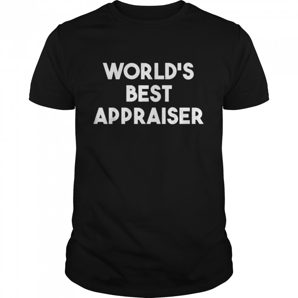 World’s Best Appraiser  Classic Men's T-shirt