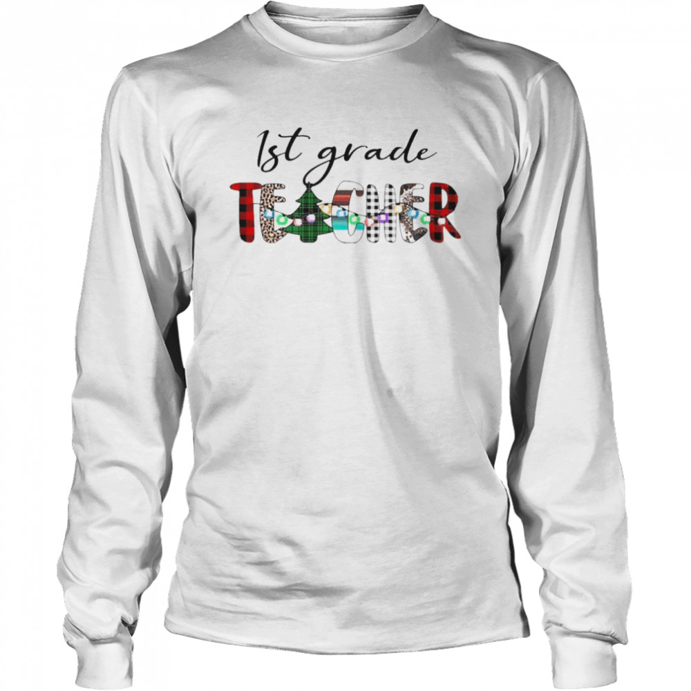 1st Grade Teacher Christmas Sweater Long Sleeved T-shirt