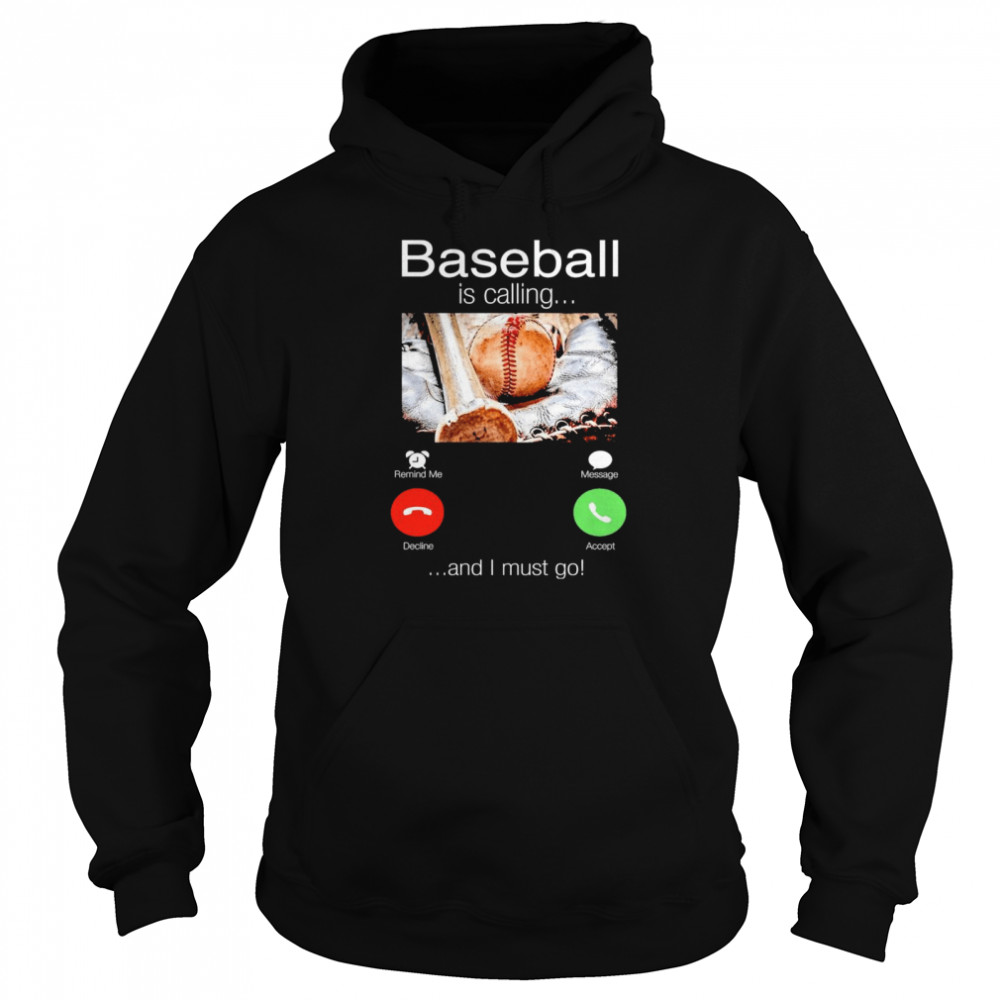 Baseball is calling and I must go shirt Unisex Hoodie