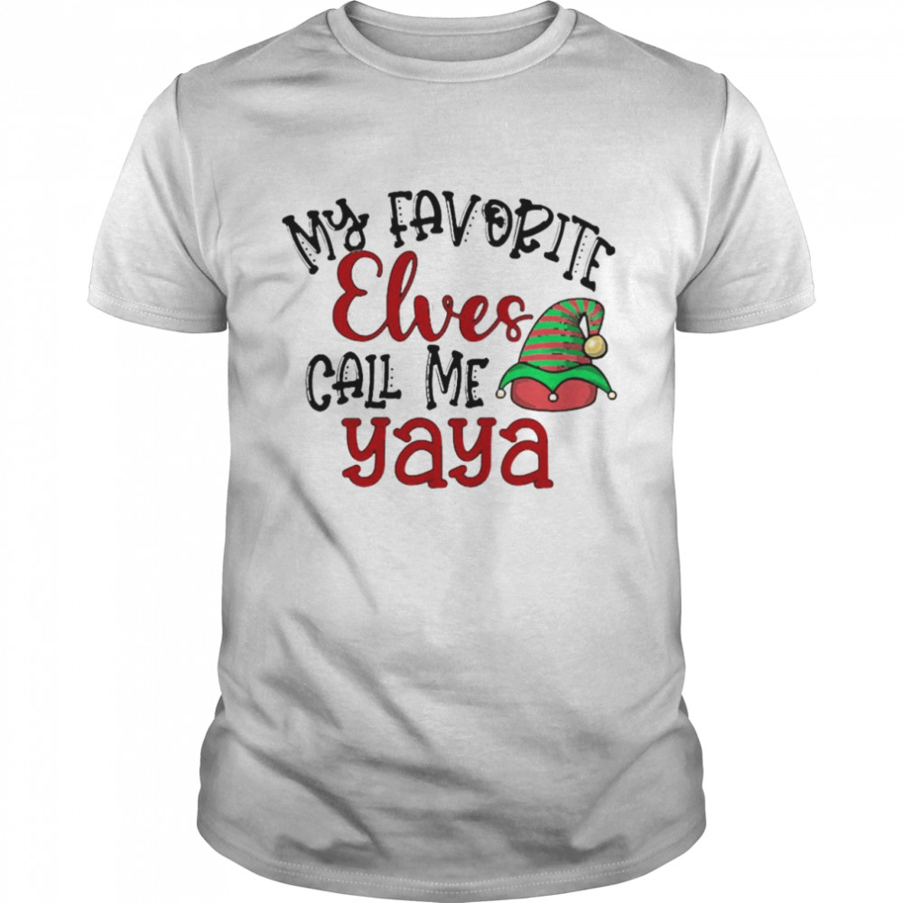 My Favorite Elves Call Me Yaya Christmas Sweater Shirt