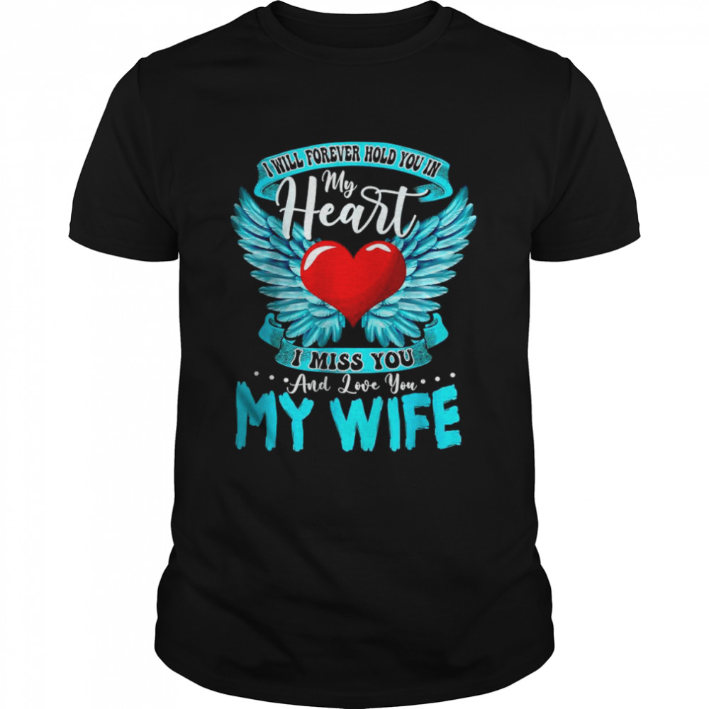 I Will Forever Hold You In My Heart I Love and Miss My Wife 2022  Classic Men's T-shirt