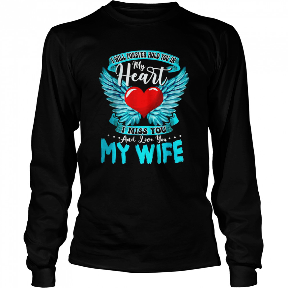 I Will Forever Hold You In My Heart I Love and Miss My Wife 2022  Long Sleeved T-shirt