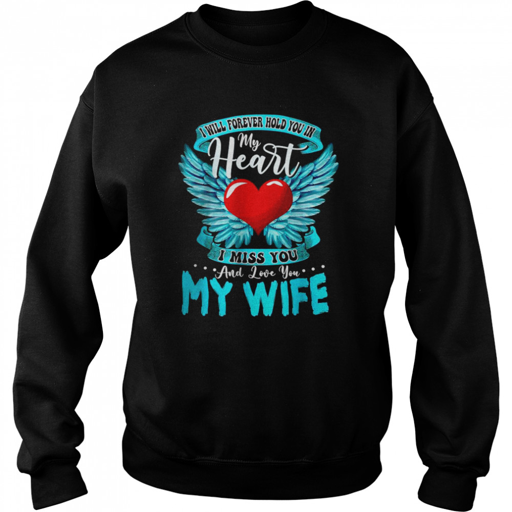 I Will Forever Hold You In My Heart I Love and Miss My Wife 2022  Unisex Sweatshirt