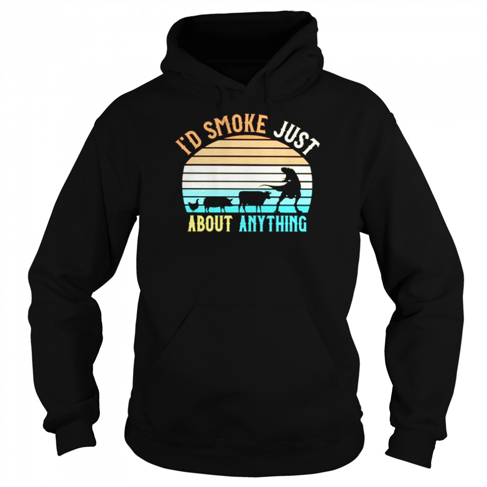 Id smoke just about anything vintage shirt Unisex Hoodie