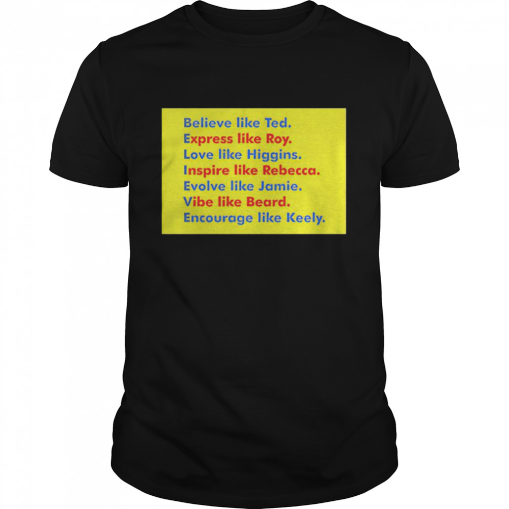 believe like ted express like roy shirt Classic Men's T-shirt