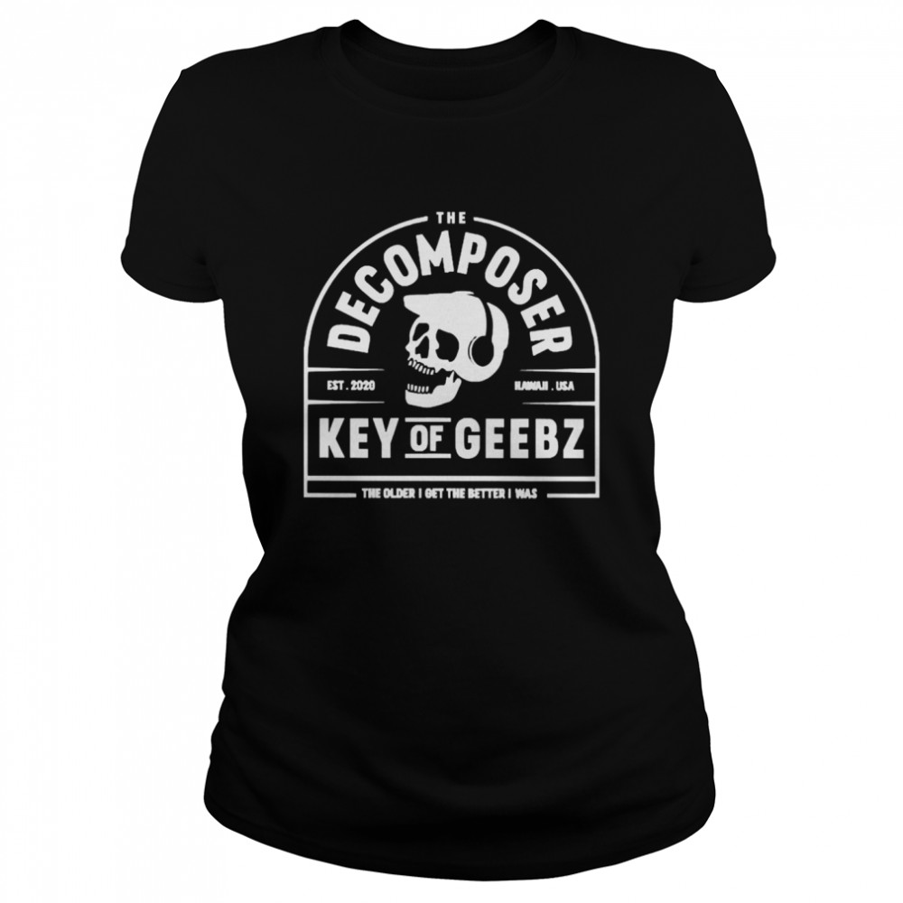 Geebz The Decomposer Est 2020 Hawaii Usa Key Of Geebz  Classic Women's T-shirt