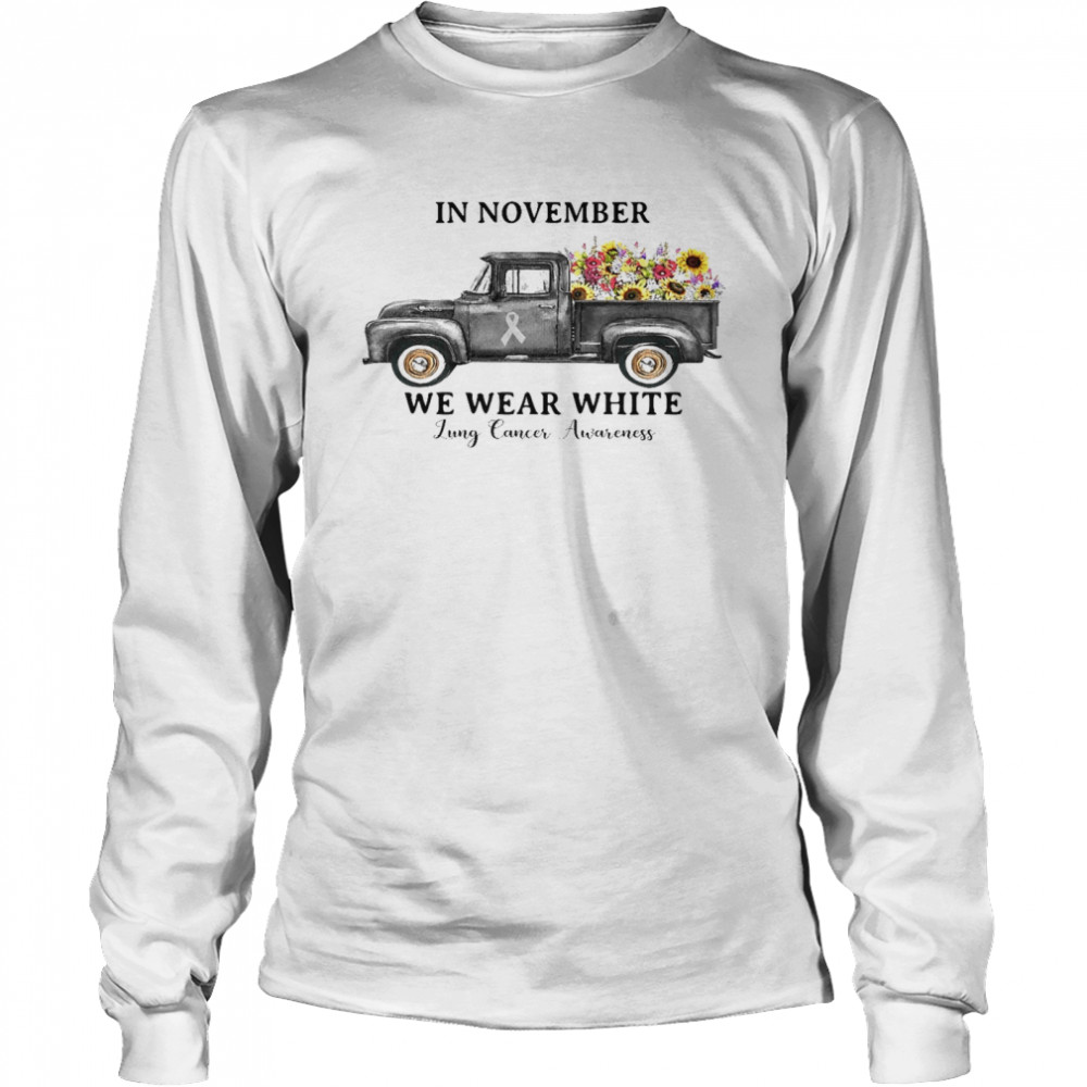 In november we wear white lung cancer awareness shirt Long Sleeved T-shirt