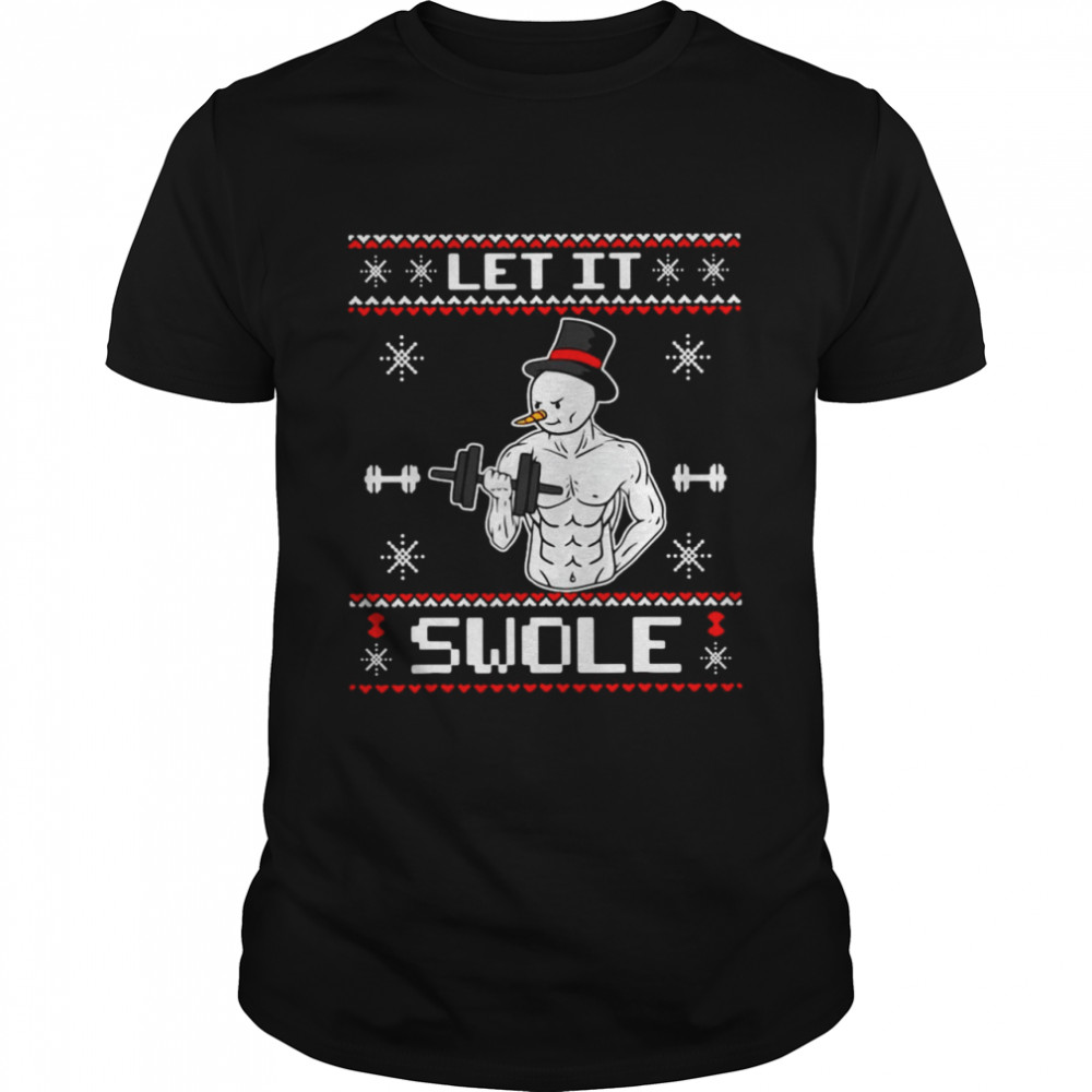 Muscle Snowman Gym Let It Swole Ugly Christmas Sweater  Classic Men's T-shirt