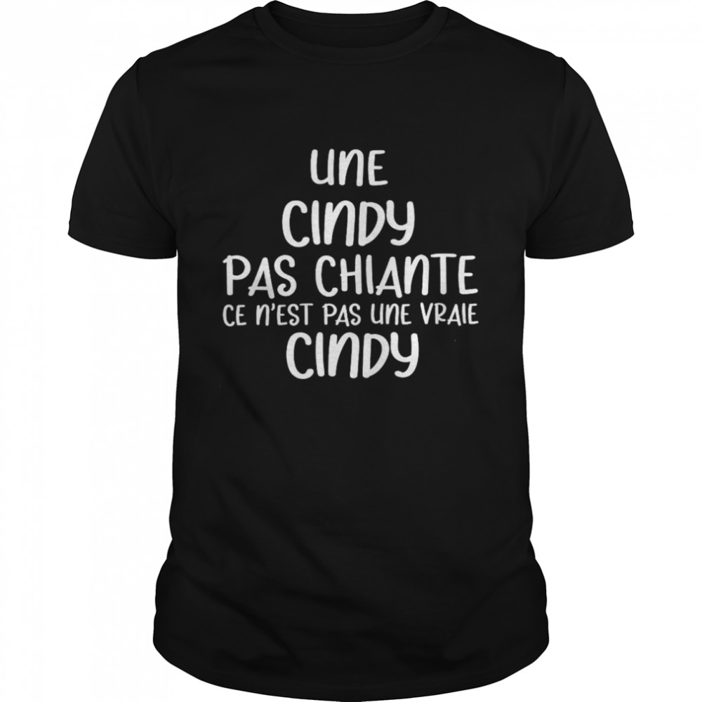 Une Cindy Pas Chiante Ce N’est Pas Une Vraie Cindy  Classic Men's T-shirt