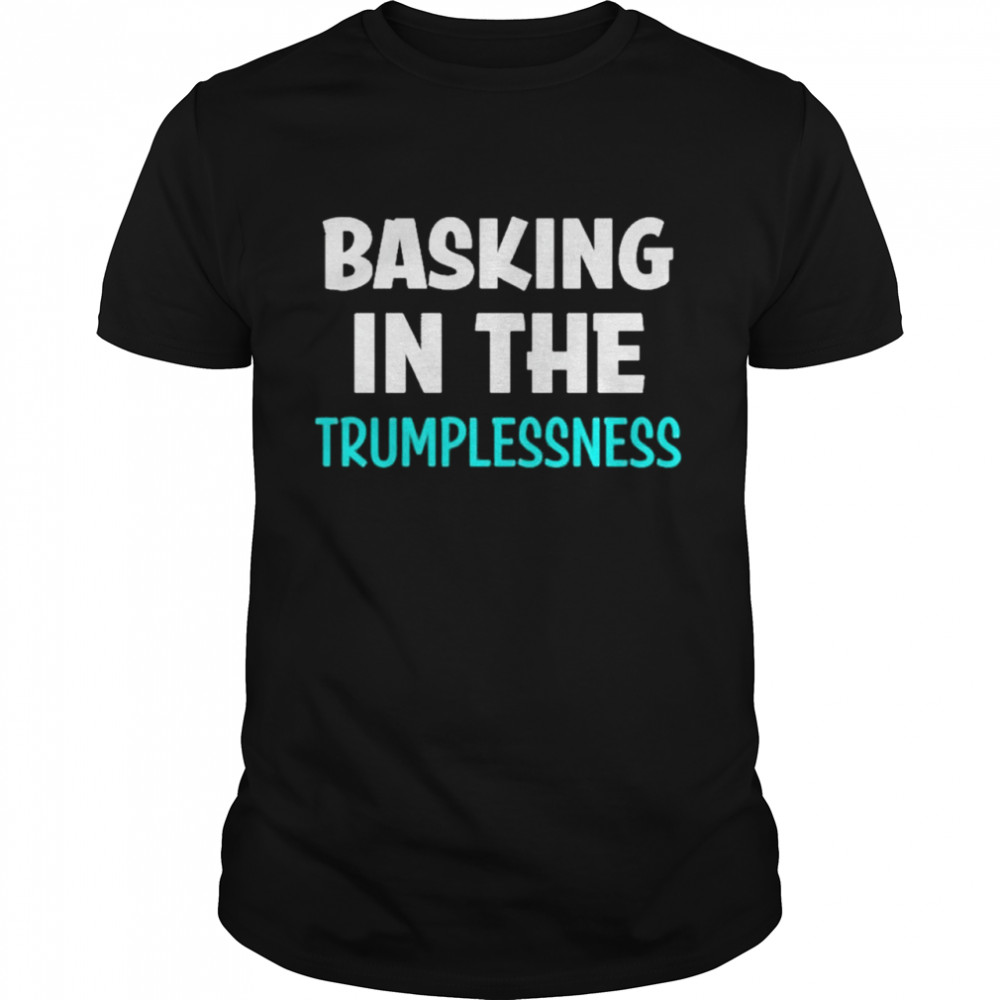 Anti Trump Voted Him Out Basking In The Trumplessness shirt Classic Men's T-shirt