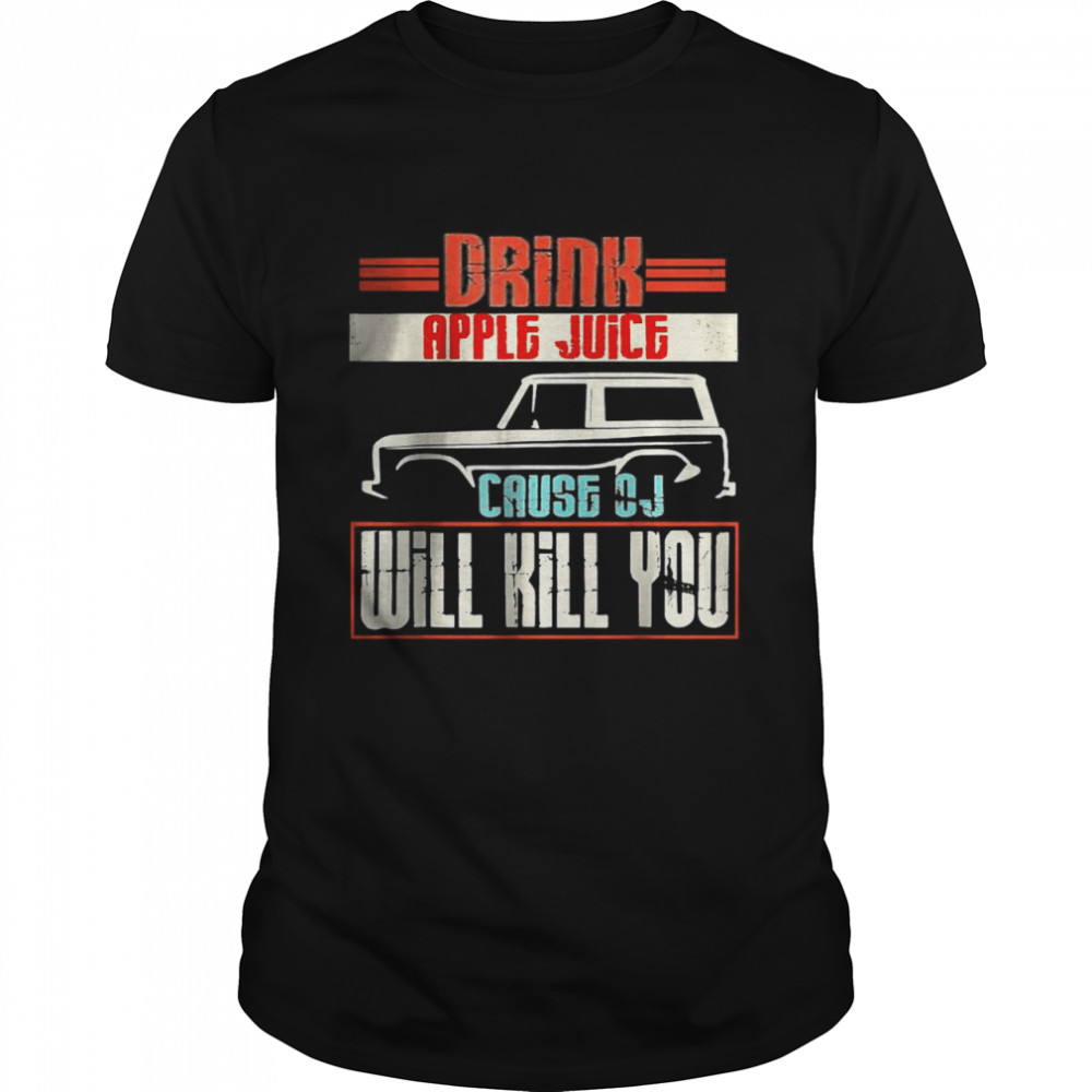 Drink apple juice because oj will kill you vintage shirt Classic Men's T-shirt